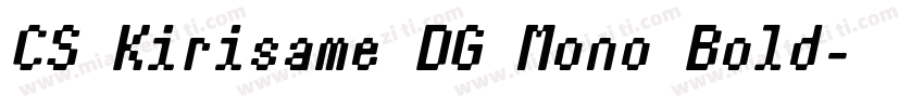 CS Kirisame DG Mono Bold字体转换